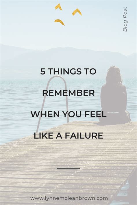 5 Things To Remember When You Feel Like A Failure Lynne Mclean Brown