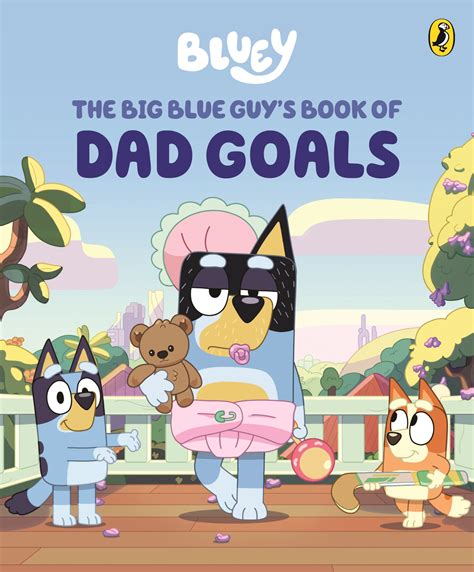 Bluey The Big Blue Guys Book Of Dad Goals Bluey Official Website