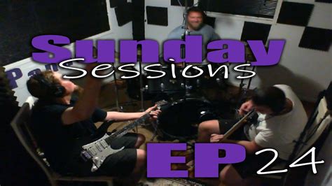 Sunday Sessions Ep 24 Youtube