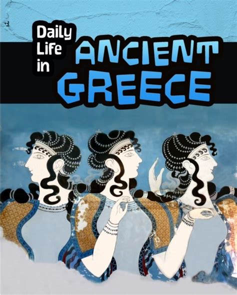 Daily Life In Ancient Greece Bags Of Books
