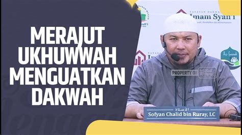 Merajut Ukhuwwah Menguatkan Dakwah Ustadz Sofyan Chalid Ruray Lc Youtube