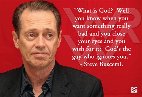 Steve buscemi has starred in movies like new york stories, parting glances, reservoir dogs, mystery train, con air, desperado, ghost world, the grey zone, the. Pin on WWR- Atheist Feminist Meme