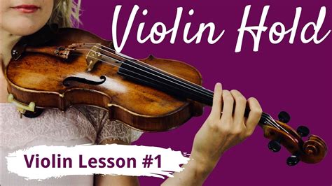 Free Violin Lesson 1 For Beginners Violin Hold Youtube