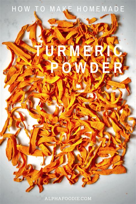 How To Make Turmeric Powder At Home Alphafoodie