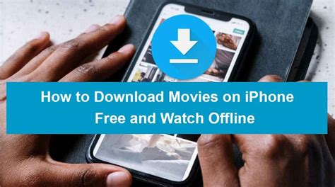 How To Download Movies On Iphone Free And Offline Speakersmag