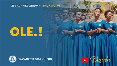 Nazareth Sda Choir Ole Official Video Youtube