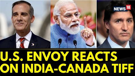 India Canada Khalistan News Eric Garcetti Reacts On The Ongoing India Canada Conflict News18