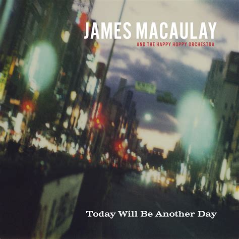 Today Will Be Another Day Album By James Macaulay And The Happy Hoppy