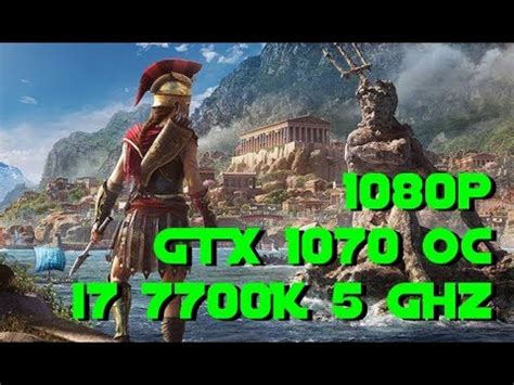 Assassin S Creed Odyssey Benchmark Ultra Settings 1080p GTX 1070 OC I7