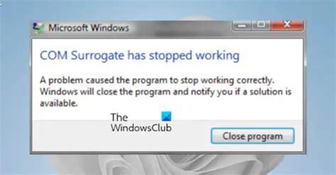 Program Exe Or Com Surrogate Has Stopped Working In Windows