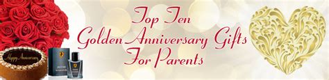 Latest gifts for marriage anniversary of parents. Top Ten 50th Anniversary Gifts For Parents : Anniversary ...