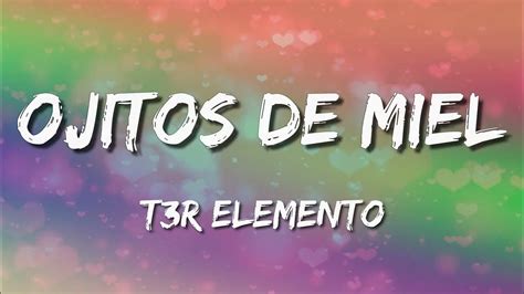 Ojitos De Miel T3r Elemento Letralyricsloop 1 Hour Youtube