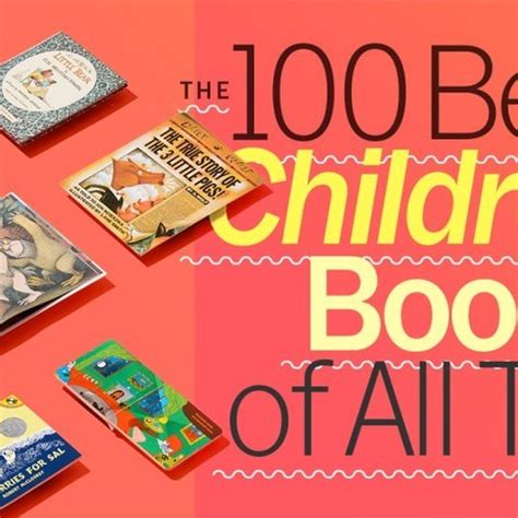 The 100 Best Childrens Books Of All Time Unabridged Chick
