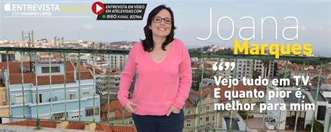 A Entrevista Joana Marques Altos And Baixos