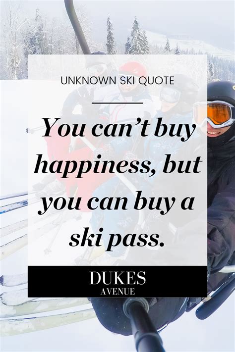 140 best ski quotes to inspire you to hit the slopes
