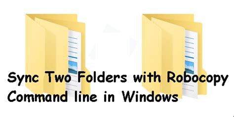 Sync Two Folders With Robocopy Command Line In Windows