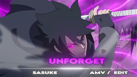 Unforgettable I Sasuke Amvedit Youtube