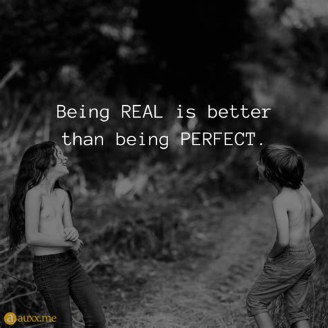 Being Real Is Better Than Being Perfect True Quotes Words Quotes Life Quotes