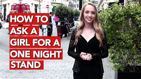How To Ask A Girl For A One Night Stand Youtube
