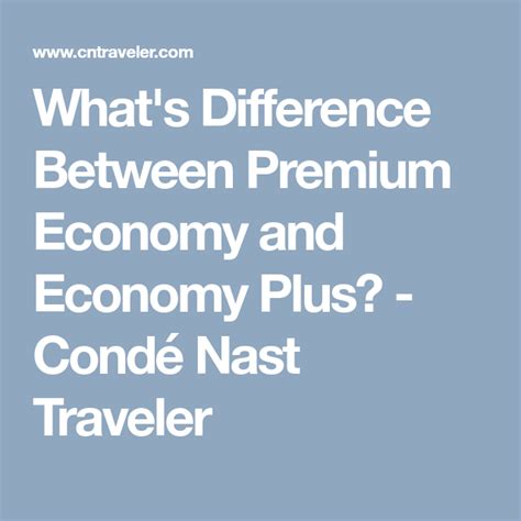 Whats Difference Between Premium Economy And Economy Plus Condé