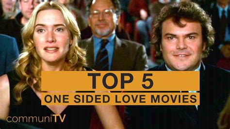 Top 5 One Sided Love Movies