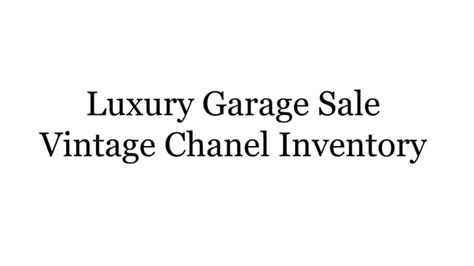 Luxury Garage Sale Vintage Chanel Inventory Ppt