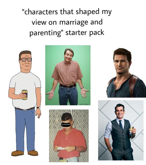 Characters That Shaped My View On Marriage And Parenting Starter Pack