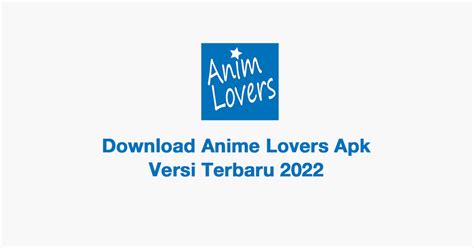 Download Anime Lovers Apk Versi Terbaru 2023 Android Cukuptauid