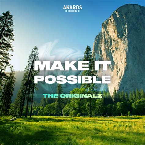 The Originalz Make It Possible Akkros Records