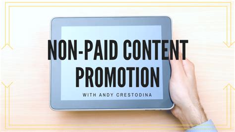 What You Need To Know About Non Paid Content Promotion Strategies