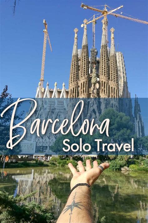 Great Reasons To Travel To Barcelona Solo Love And Road