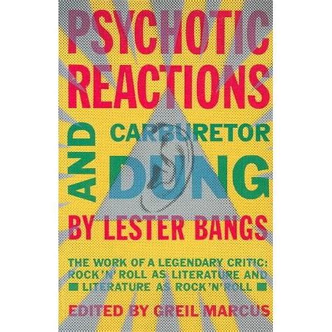 Psychedelic Rocknroll Psychotic Reactions And Carburetor Dung By Lester Bangs