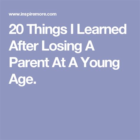 20 Things I Learned After Losing A Parent At A Young Age Losing A