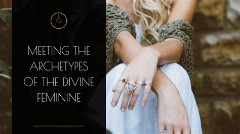 Meeting The Archetypes Of The Divine Feminine · Institute For Intuitive