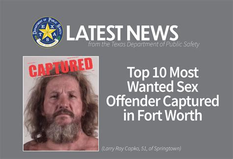 top 10 most wanted sex offender captured in fort worth department of public safety