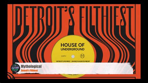 detroit s filthiest mythological [house of underground] youtube music