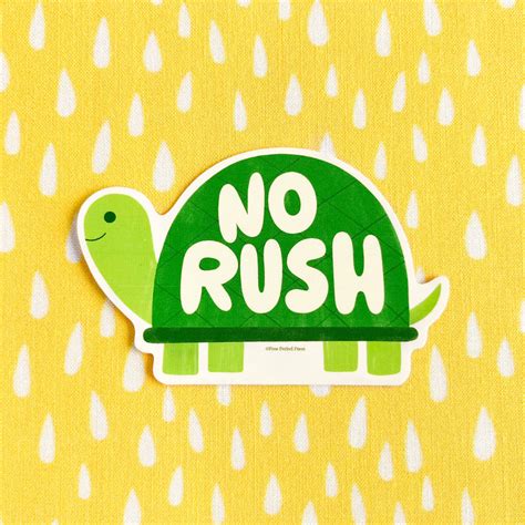 No Rush Vinyl Decal Sticker Free Period Press