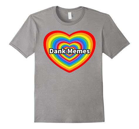 I Love Dank Memes T Shirt Rainbow Heart Dank Meme T Shirts 4lvs