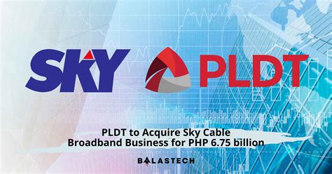 Pldt To Acquire Sky Cable Broadband Business For Php 675 Billion