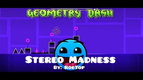 Geometry Dash Stereo Madness By Robtop Level 1 60fps Youtube