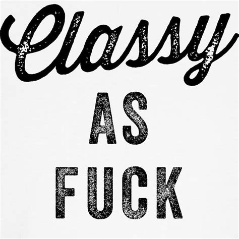 Classy As Fuck Womens Plus Size V Neck T Shirt Classy As Fuck Plus