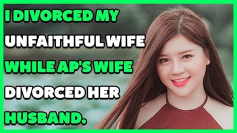 While Aps Wife Divorced Her Husband I Divorced My Cheating Wife Reddit Cheating Youtube