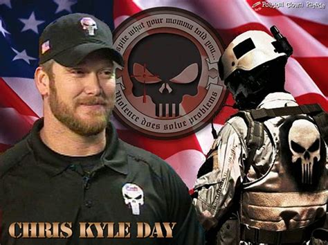 It was a woman who. Political Clown Parade: That Such Men Lived: Chris Kyle Day