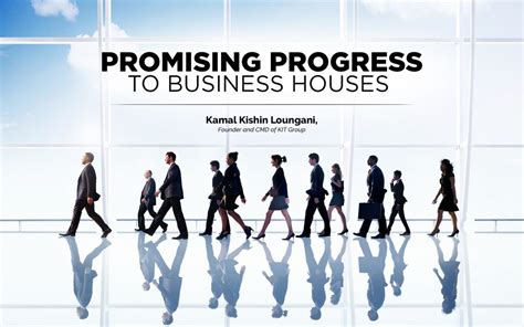 Promising Progress To Business Houses Kit Group
