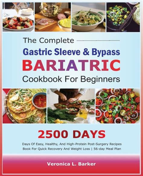 The Complete Gastric Sleeve And Bypass Bariatric Cookbook For Beginners 2500 Days Of Easy