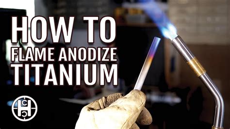 How I Do Flame Anodized Titanium Youtube