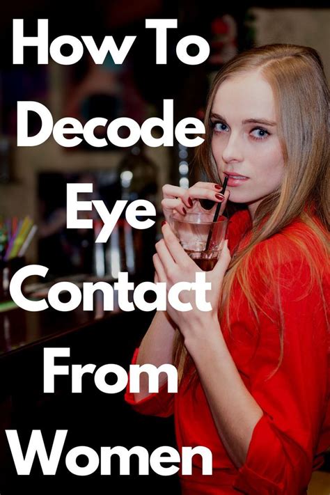 What Intense Eye Contact From A Woman Means For You According To Experts Eye Contact Seduce