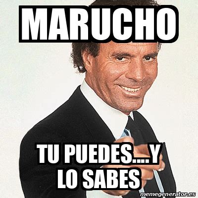 Meme Julio Iglesias Marucho Tu Puedes Y Lo Sabes