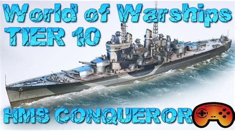Hms Conqueror Tier X Schlachtschiff Der Royal Navy World Of Warships