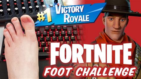 Fortnite Foot Challenge I Won Only Using My Feet Youtube